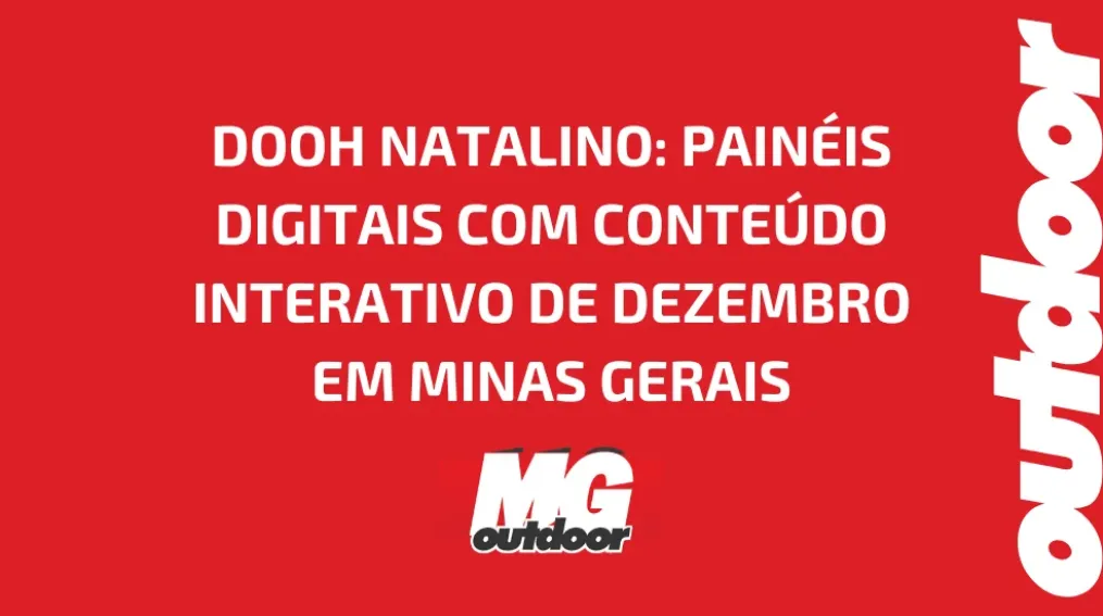 DOOH NATALINO: PAIN&Eacute;IS DIGITAIS COM CONTE&Uacute;DO INTERATIVO DE DEZEMBRO EM MINAS GERAIS