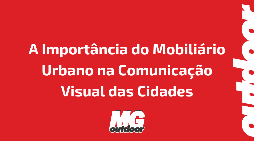 A Import&acirc;ncia do Mobili&aacute;rio Urbano na Comunica&ccedil;&atilde;o Visual das Cidades