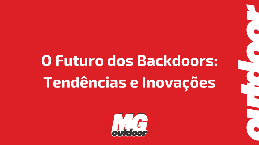 O Futuro dos Backdoors: Tend&ecirc;ncias e Inova&ccedil;&otilde;es