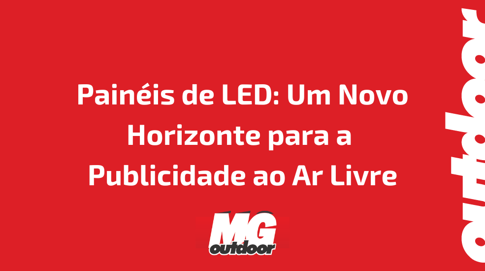 Pain&eacute;is de LED: Um Novo Horizonte para a Publicidade ao Ar Livre