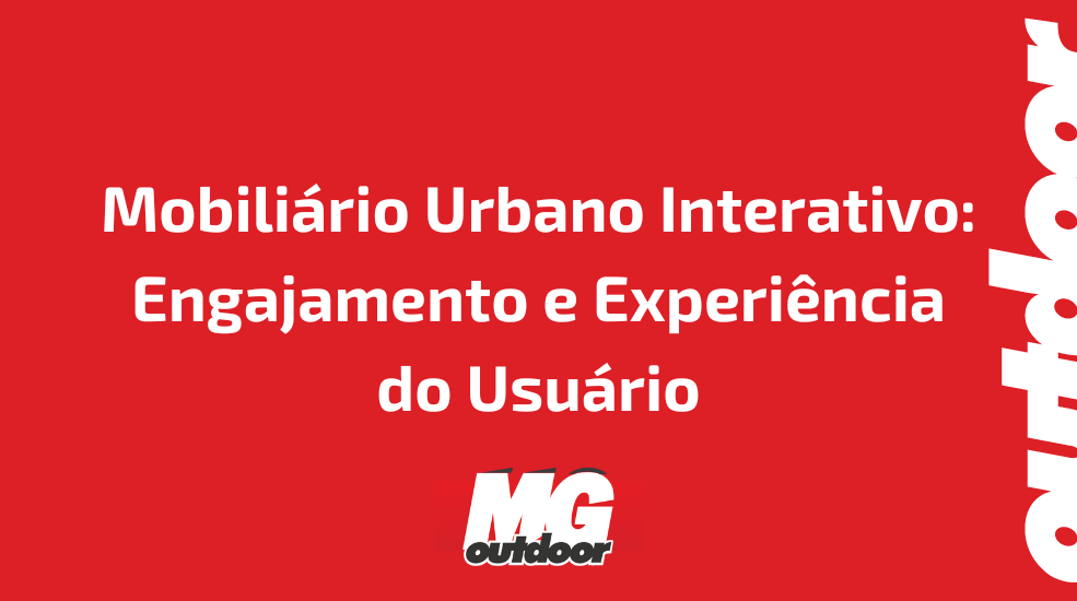 Mobili&aacute;rio Urbano Interativo: Engajamento e Experi&ecirc;ncia do Usu&aacute;rio