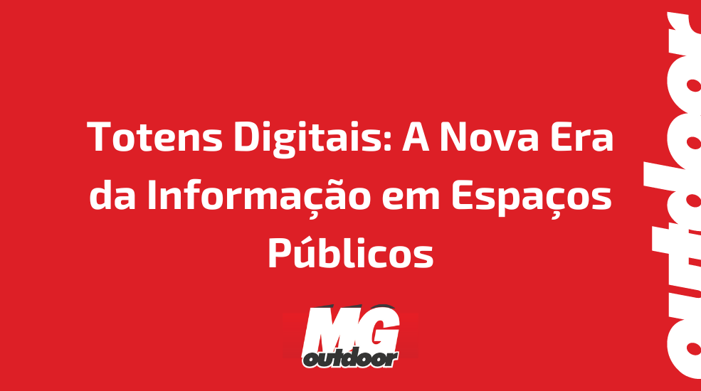 Totens Digitais: A Nova Era da Informa&ccedil;&atilde;o em Espa&ccedil;os P&uacute;blicos