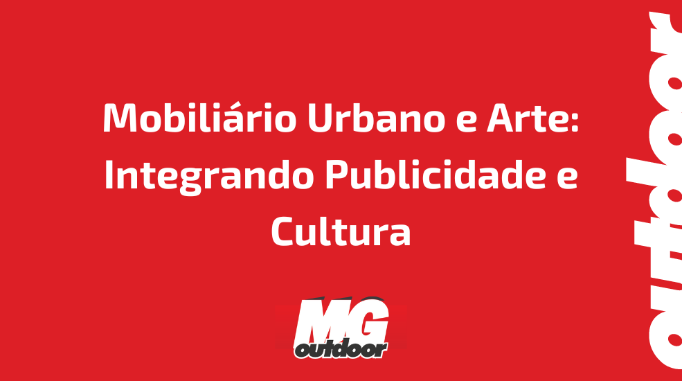 Mobili&aacute;rio Urbano e Arte: Integrando Publicidade e Cultura