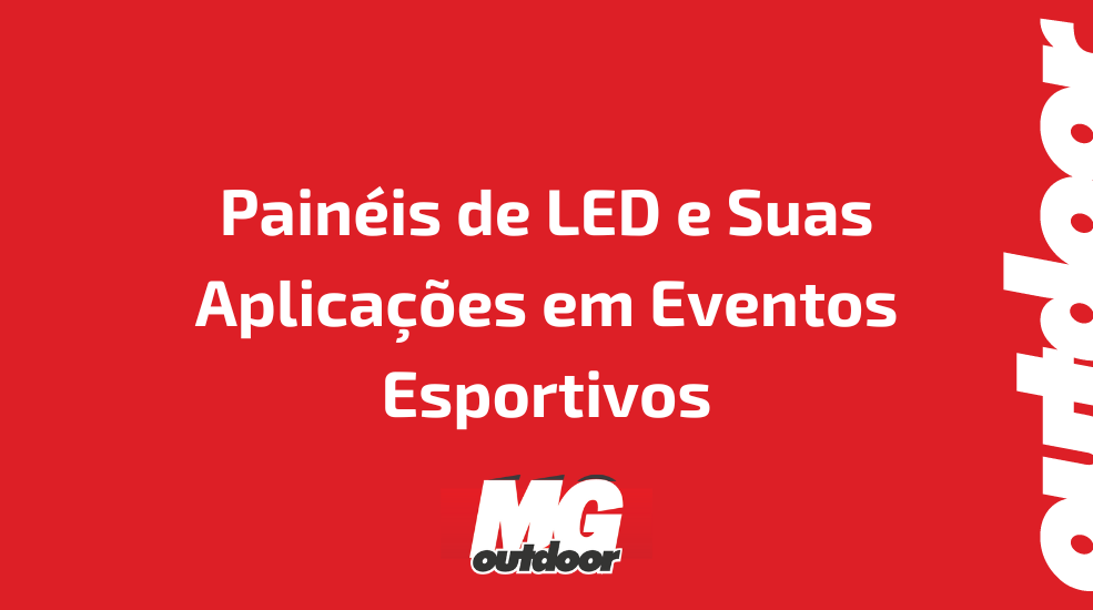 Pain&eacute;is de LED e Suas Aplica&ccedil;&otilde;es em Eventos Esportivos
