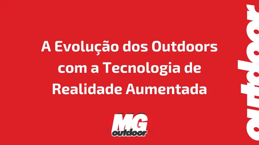 A Evolu&ccedil;&atilde;o dos Outdoors com a Tecnologia de Realidade Aumentada