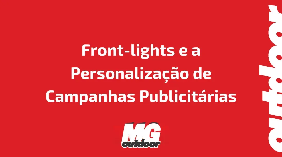 Front-lights e a Personaliza&ccedil;&atilde;o de Campanhas Publicit&aacute;rias