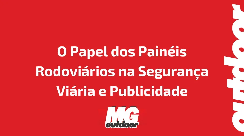 O Papel dos Pain&eacute;is Rodovi&aacute;rios na Seguran&ccedil;a Vi&aacute;ria e Publicidade