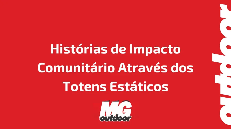 Hist&oacute;rias de Impacto Comunit&aacute;rio Atrav&eacute;s dos Totens Est&aacute;ticos