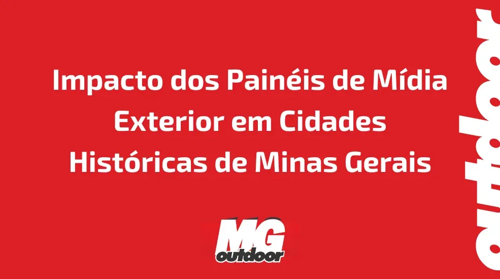 Impacto dos Pain&eacute;is de M&iacute;dia Exterior em Cidades Hist&oacute;ricas de Minas Gerais