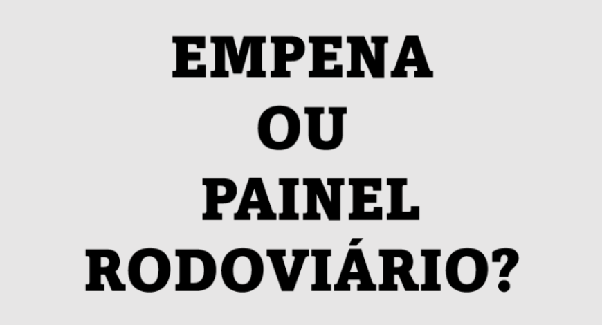 DIFEREN&Ccedil;A ENTRE EMPENA E PAINEL RODOVI&Aacute;RIO EM MINAS GERAIS
