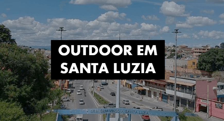 OUTDOOR EM SANTA LUZIA 