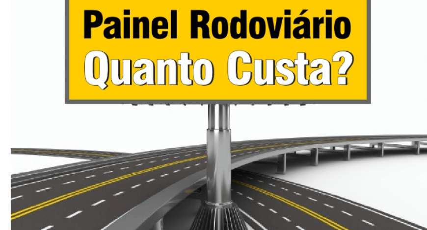 QUANTO CUSTA O PAINEL RODOVI&Aacute;RIO EM MINAS GERAIS?